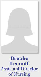 Brooke Leonoff Assistant Director of Nursing